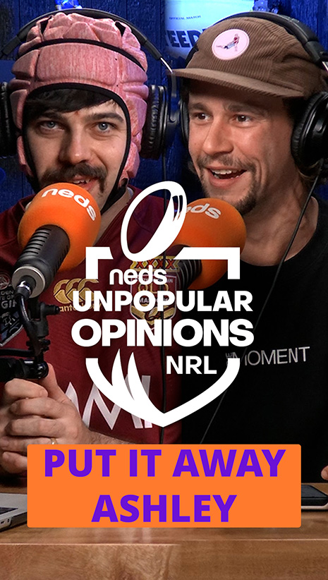 NRL Unpopular Opinions | Put It Away Ashley