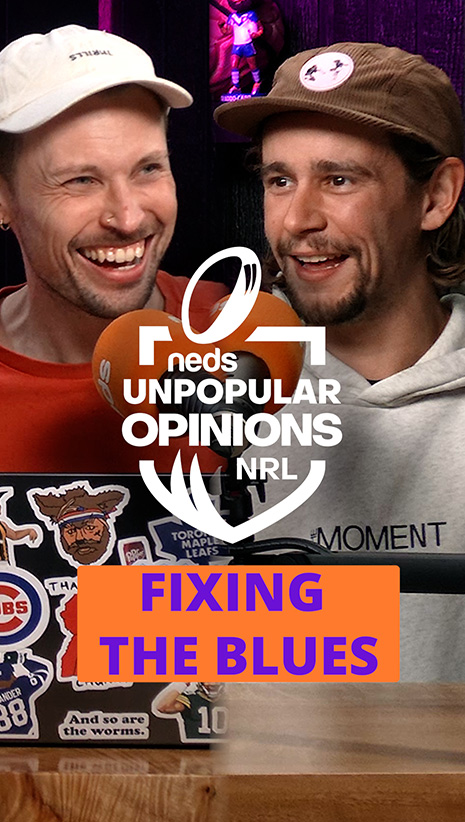 NRL Unpopular Opinions | Fixing The Blues