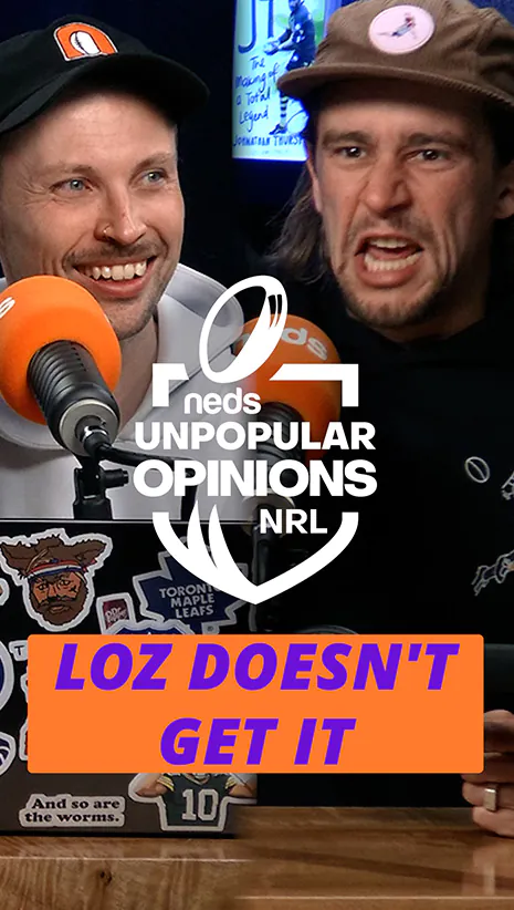 NRL Unpopular Opinions | Loz Doesn't Get It