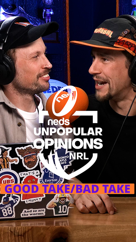 NRL Unpopular Opinions | Good Take/Bad Take