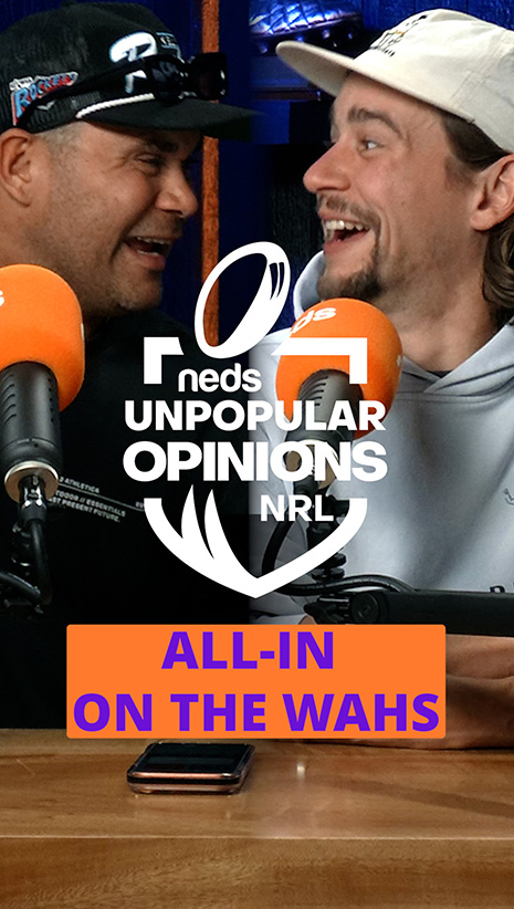 NRL Unpopular Opinions | All In On The Wahs