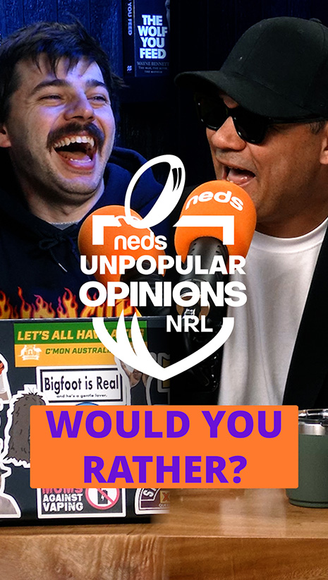 NRL Unpopular Opinions | Would You Rather?